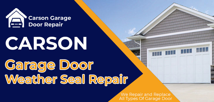 garage door weather seal repair in Carson